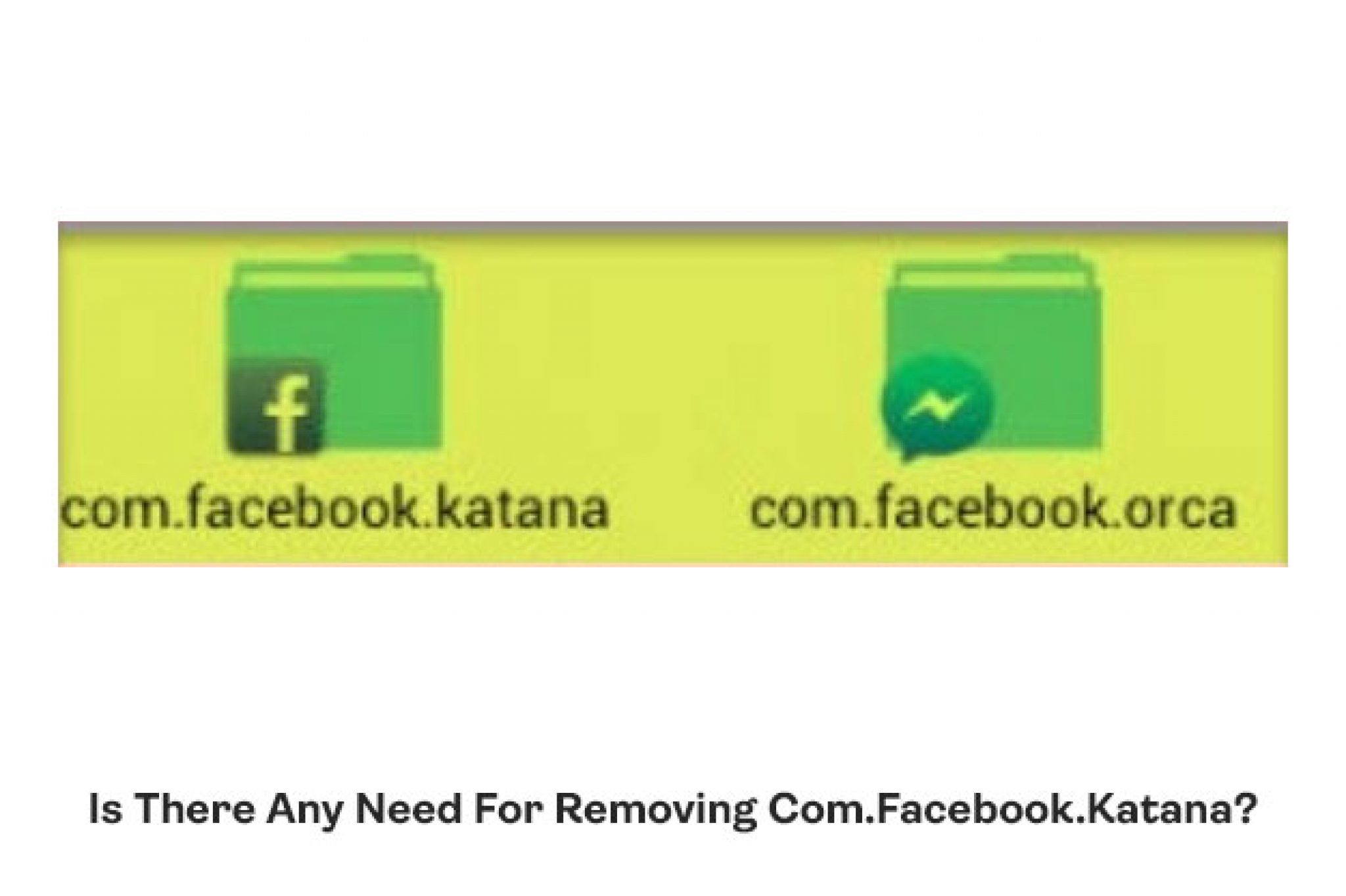 Is There Any Need For Removing Com.Facebook.Katana