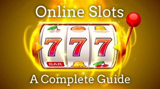 Slot Machines - a Complete Guide to Playing Slots Online