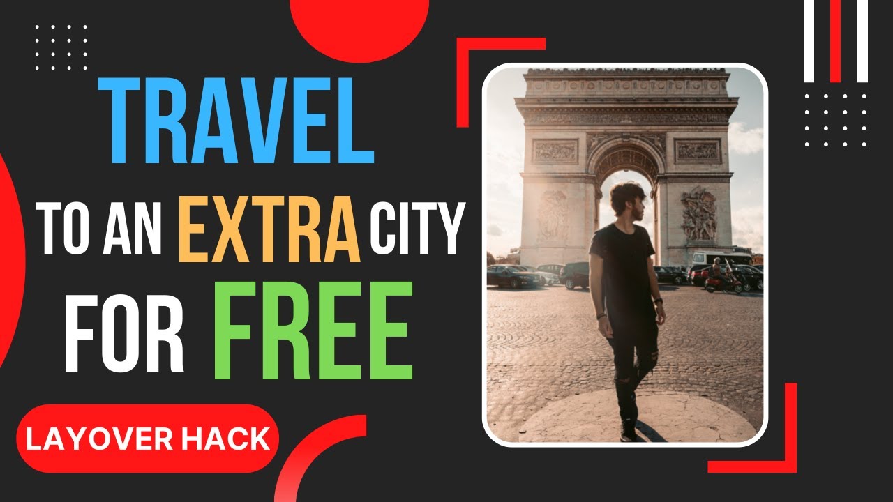 How To Travel To An Extra City For Free - Extend Your Layover