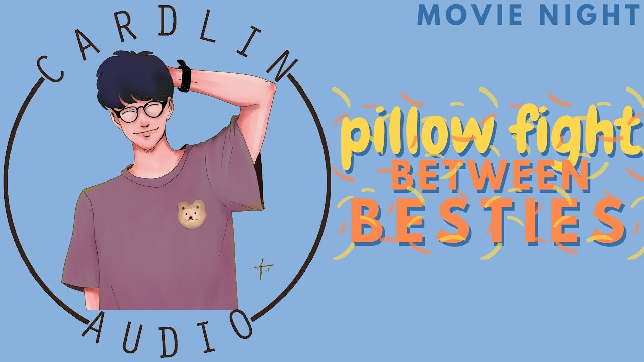 ASMR Voice: Pillow Fight Between Besties [M4A] [Movie Night] [Confession]