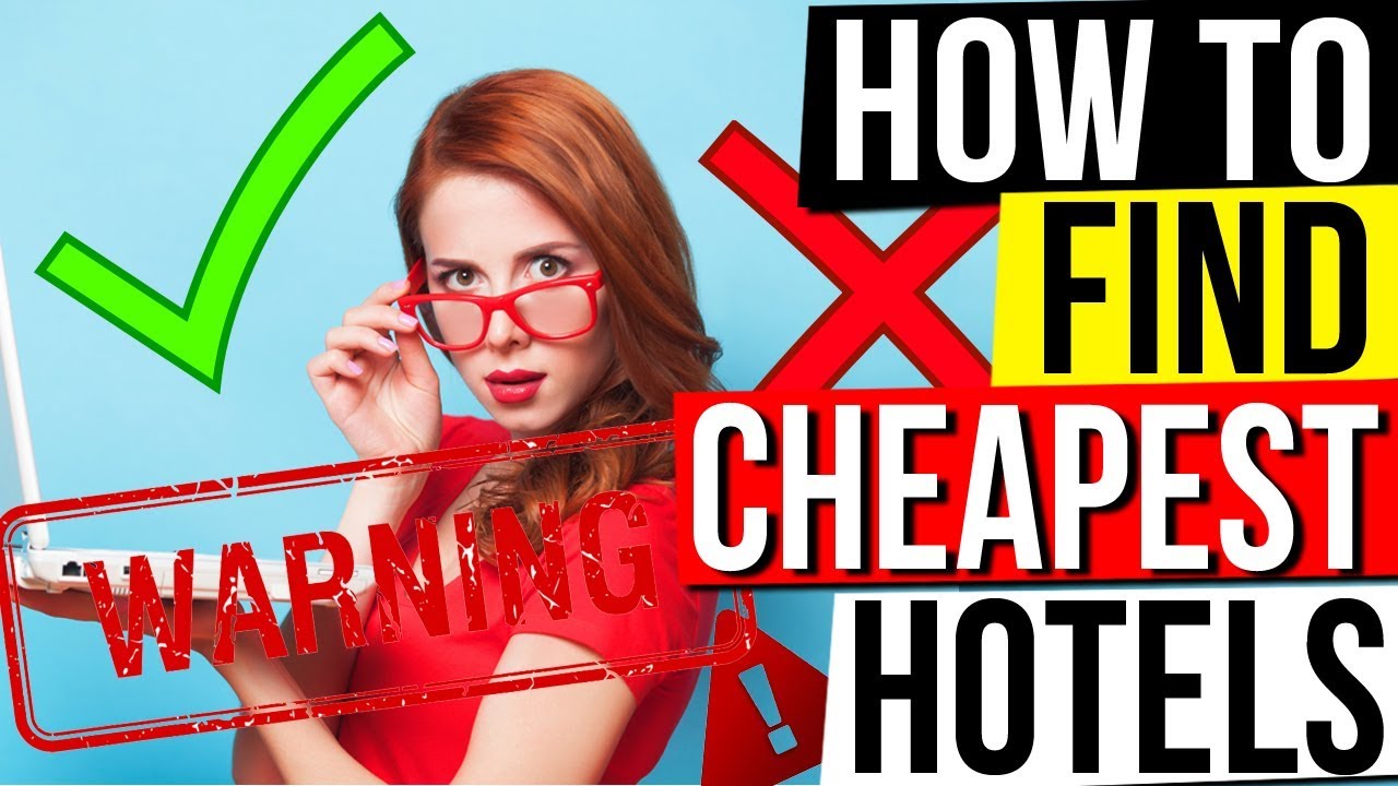 HOW TO FIND CHEAPEST HOTELS - How to Search for Cheap Hotels