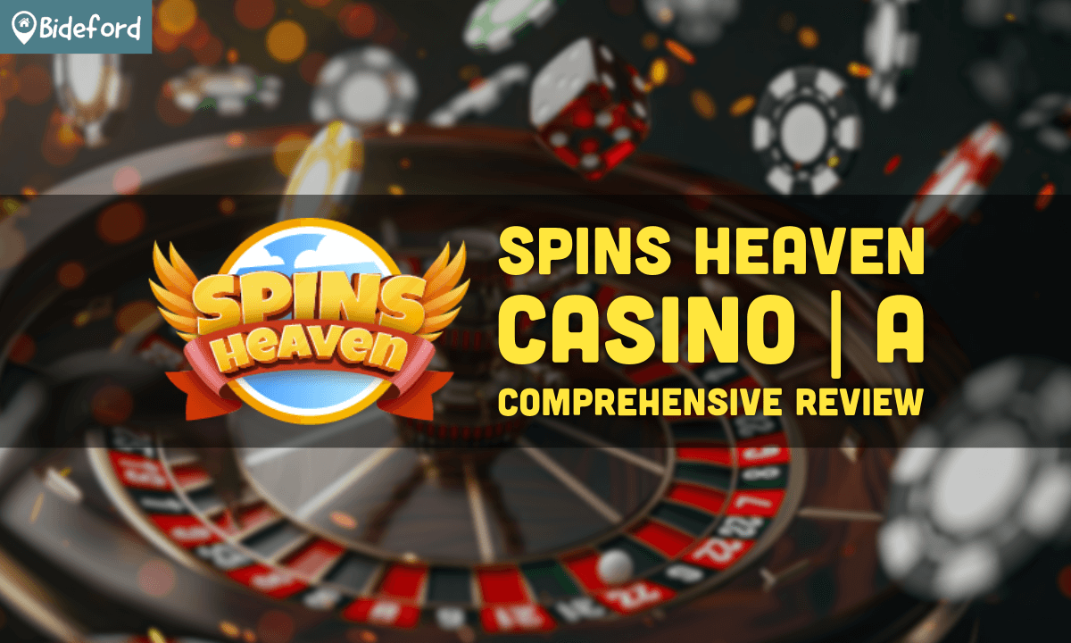 Spins Heaven Casino - A Comprehensive 2024 Review