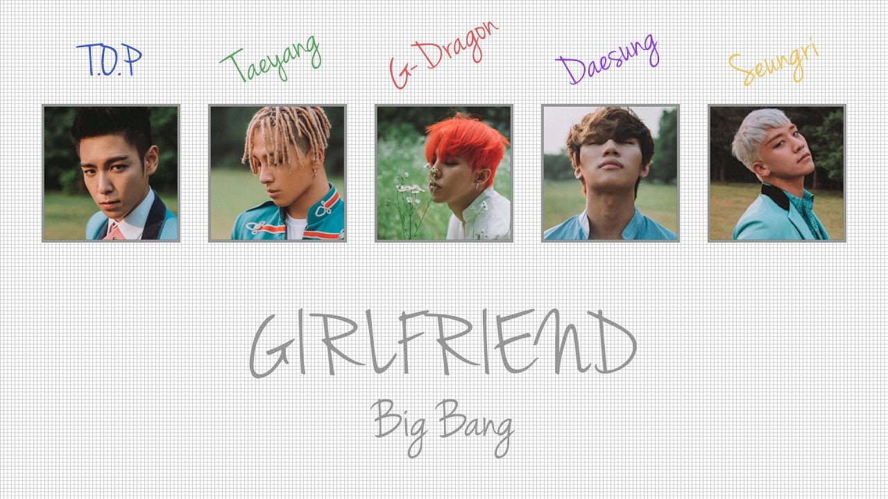 GIRLFRIEND - BIG BANG (빅뱅) [HAN/ROM/ENG COLOR CODED LYRICS]