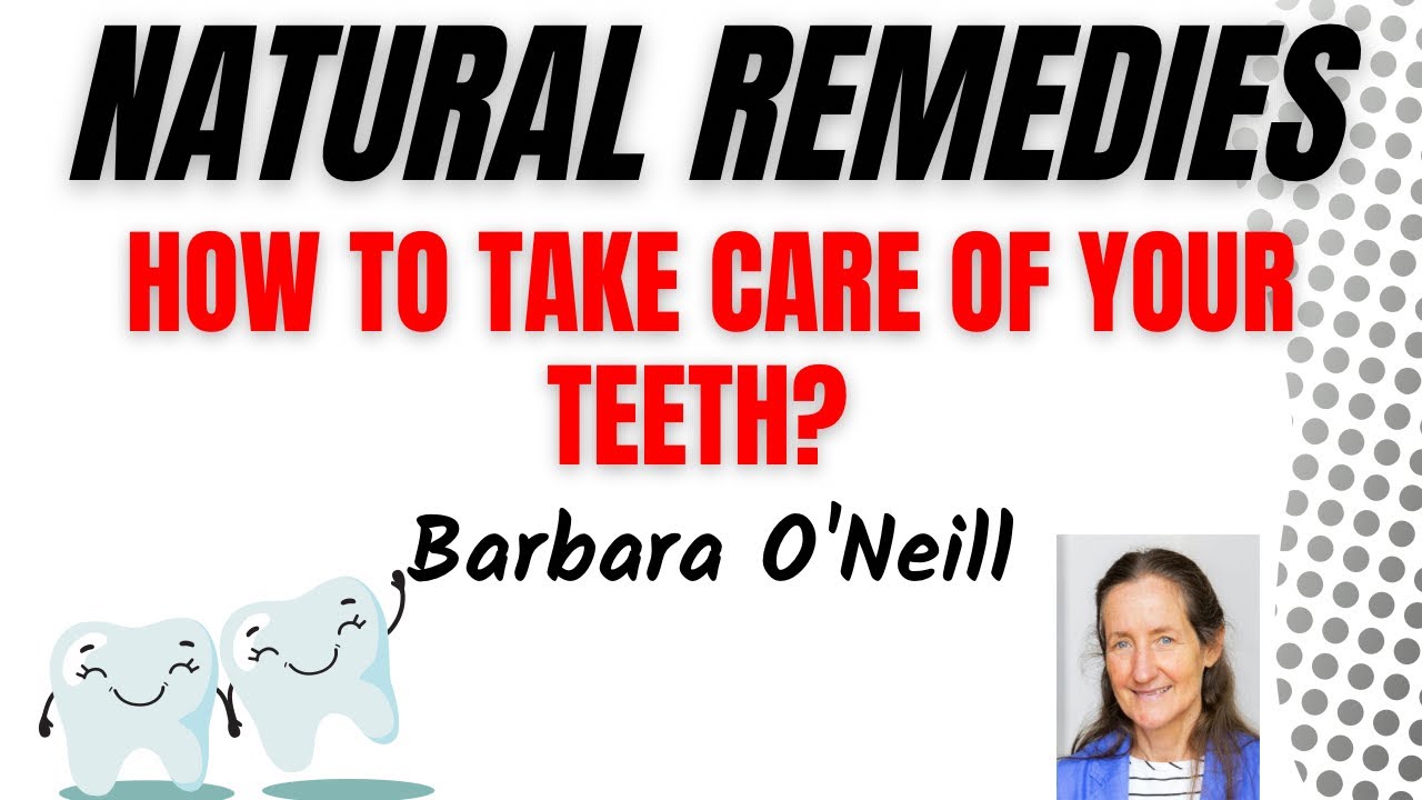 Natural Remedies | Barbara O’Neill |How to take care of your teeth?