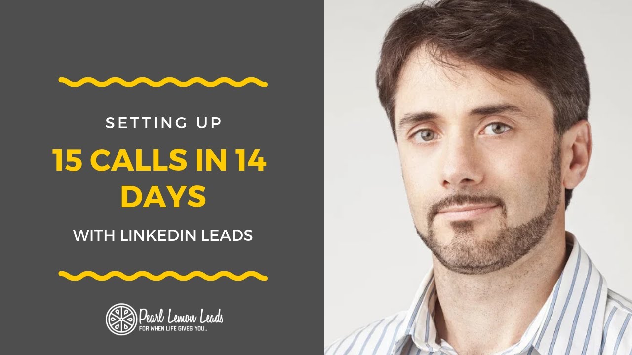 LinkedIn Lead Generation Strategies | 15 Calls in 14 Days | Pearl Lemon ...