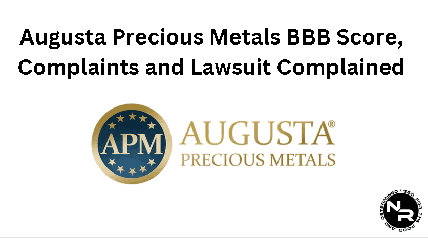 Is Augusta Precious Metals a Scam or Legit (Complaints and Lawsuits Included)?